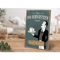 Holzschild Mit Spruch - Ihre Po-Servietten Eure Hoheit Von Artfaves® von ARTFAVES