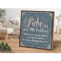 Holzschild Mit Spruch - Liebe Ist Wie Ein Vollbad Von Artfaves® von ARTFAVES