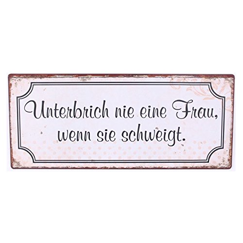 AS4HOME Blechschild - Unterbrich nie eine Frau wenn sie schweigt! - Lustiges Vintage Wandschschild Metall für den Innenbereich - Nostalgie Schild von AS4HOME