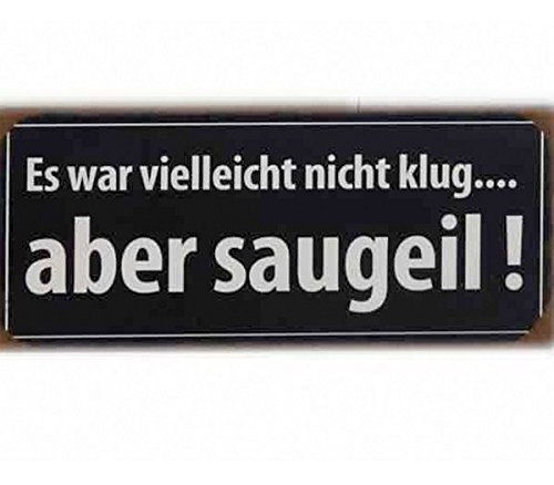 AS4HOME Vintage Blechschild - Es war vielleicht Nicht klug Aber saugeil! - Wandschschild Metall für den Innenbereich - Nostalgieschild von AS4HOME