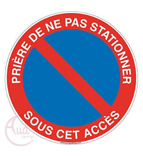 AUA SIGNALETIQUE - Panneau Prière de ne pas Stationner sous cet Accès - Ø 330 mm, Vinyl Adhésif von AUA SIGNALETIQUE