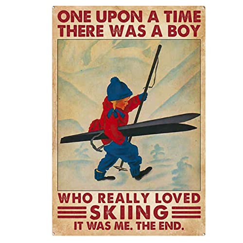 Vintage Once Upon A Time There was A Boy Who Really Loved Skiing It was Me The End Skifahren Winter Mountain Poster Metall Aluminium Blechschild 20,3 x 15,2 cm Wanddekoration von AXHNG
