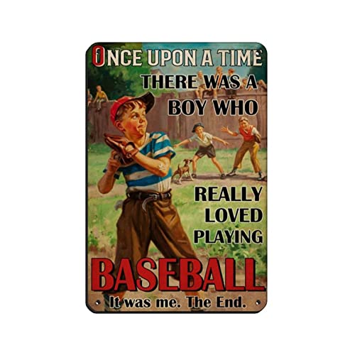 Once Upon A Time There Was A Boy Who Really Loved Playing Baseball It Was Me The End Poster, Retro-Poster, Metall-Blechschild, schicke Kunst, Retro, Eisenmalerei, Bar, Menschen, Höhle, Café, Familie von AYYK