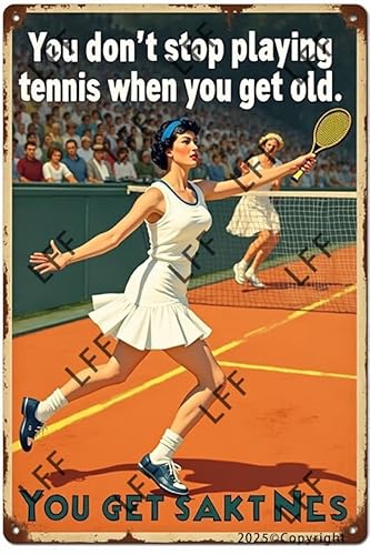 AYZYSMBM Lustiges Retro-Blechschild "Tennis Players Loves You Don't Stop Playing Tennis When You Get Old You Get Old When You Are Stop", Metallplaketten, Heimdekoration, Leinwandbild, Poster, 30,5 x von AYZYSMBM