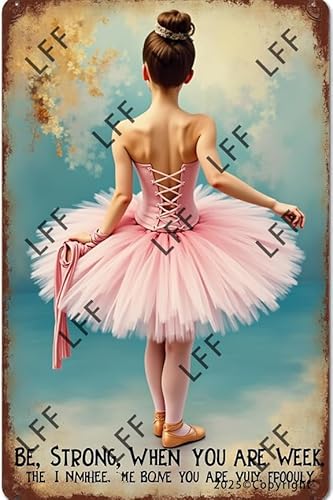 AYZYSMBM Metall-Blechschild im Vintage-Stil, Aufschrift "Be Strong When You Are Weak Be Brave When You Are Scared Be Humble When You Are Victorious Ballett Girl Shoes Dancer", Wandkunst, Poster, 20,3 AYZYSMBM Metall-Blechschild im Vintage-Stil, Aufschrift "Be Strong When You Are Weak Be Brave When You Are Scared Be Humble When You Are Victorious Ballett Girl Shoes Dancer", Wandkunst, Poster, 20,3 von AYZYSMBM