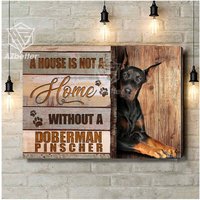 Dobermann Wandkunst Haus Ist Kein Zuhause Ohne Dobermann, Hund Home Decor Leinwand, Liebhaber Geschenk, Pincher Leinwand von AZbetter