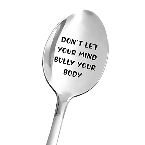 Don't Let Your Mind Bully Body Spoon - Get Well Geschenke für Frauen Männer Bestes Erholungsgeschenk Essen Dessert Löffel graviert Edelstahl Essenststörung psychische Krankheit Ermutigung von Aakihi