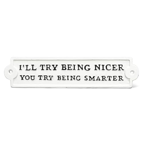 Abbott Collection Schild "I'll Try Being Nicer...", Gusseisen, Antikweiß (26,7 cm B) von Abbott Collection