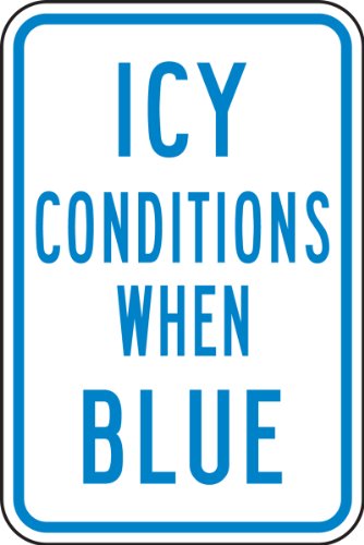 Accuform MSTF527 IceAlert Aluminium-Postmontage-Schild, Legende "ICY Conditions When Blue", 45,7 cm Länge x 30,5 cm Breite x 0,1 cm Dicke, Blau auf Weiß von Accuform