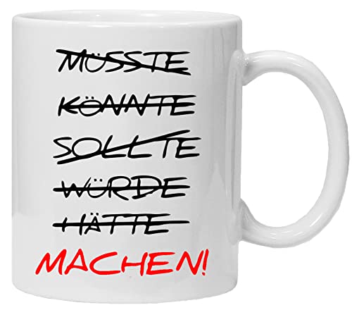 HÄTTE, KÖNNTE, SOLLTE, WÜRDE - MACHEN - Tasse mit Motiv, bedruckte Fun Tasse mit Sprüchen oder lustigen Motiven von Acen Merchandise
