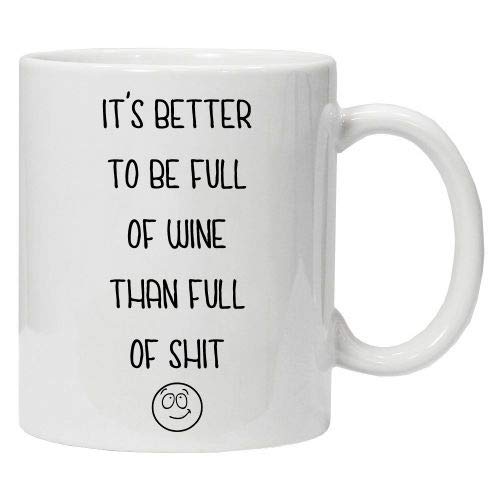 It's better to be full of wine than full of shit - Fun Tasse 313 ml Kaffee Tee Becher – Perfekt Valentines/Ostern/Sommer/Weihnachten/Geburtstag/Jahrestag Geschenk von Acen Merchandise