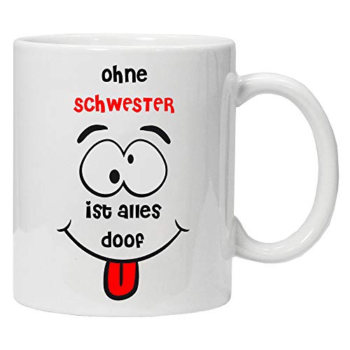 Ohne SCHWESTER ist Alles doof - Fun Keramik Tasse Kaffee Tee Becher – Perfekt Valentines/Ostern/Sommer/Weihnachten/Geburtstag/Jahrestag Geschenk von Acen Merchandise