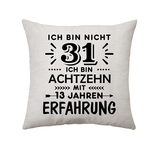 31 Jahren der Frauen Männer Geburtstagsgeschenke - ICH BIN NICHT 31 ICH BIN ACHTZEHN 13 JAHREN ERFAHRUN- Kissenbezug Geschenke zum 31. Geburtstags Eltern Nanny Opa Tante Freund Geschenke (31.) von Aconesong