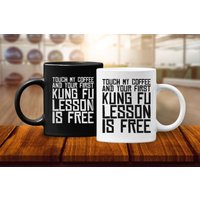 Touch My Coffee & Your First Kung Fu Lesson Is Free Mug, Lustige Tasse, Kampfsport Geschenk Touch My Coffee & Your First Kung Fu Lesson Is Free Mug, Lustige Tasse, Kampfsport Geschenk von AddictiveDesignsCo