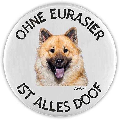 AdriLeo Flaschenöffner Ohne Eurasier ist Alles doof! von AdriLeo