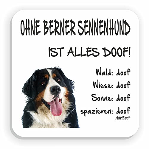 AdriLeo Kühlschrankmagnet Ohne Berner Sennenhund ist Alles doof! von AdriLeo