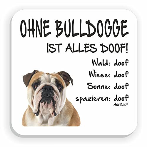 AdriLeo Kühlschrankmagnet Ohne Bulldogge ist Alles doof! (englische) von AdriLeo