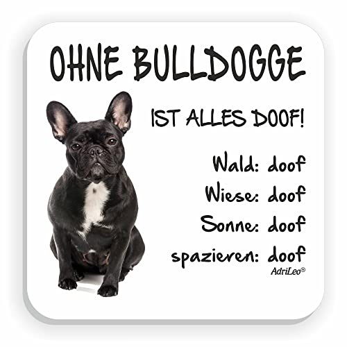 AdriLeo Kühlschrankmagnet Ohne Bulldogge ist Alles doof! (französische mit schwarzem Fell) von AdriLeo