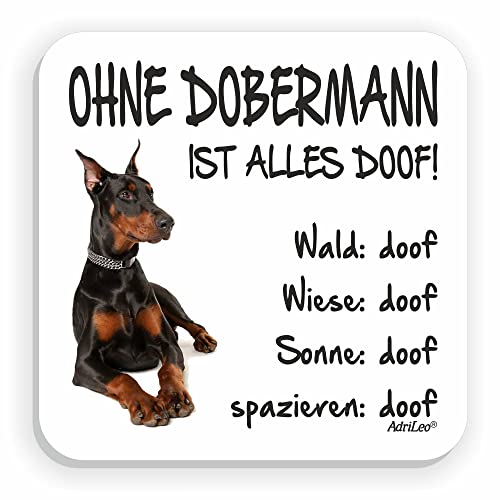 AdriLeo Kühlschrankmagnet Ohne Dobermann ist Alles doof! (schwarzes Fell) von AdriLeo