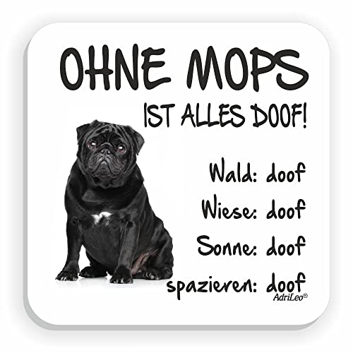 AdriLeo Kühlschrankmagnet Ohne Mops ist Alles doof! (Schwarzes Fell) von AdriLeo