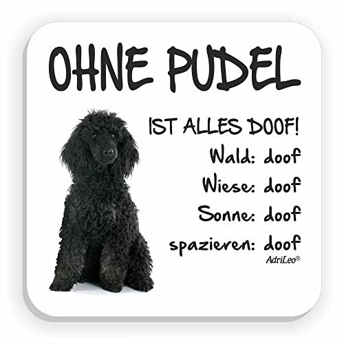 AdriLeo Kühlschrankmagnet Ohne Pudel ist Alles doof! (schwarzes Fell) von AdriLeo