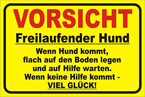AdriLeo Schild: Vorsicht freilaufender Hund Fun Wenn der Hund kommt flach auf den Boden Legen...15x20, 20x30 oder 30x40 Hund (30x40cm) von AdriLeo