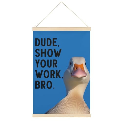 DUDE.SHOW YOUR WORK.BRO Lustiges Enten-Zitat (1) Leinwandposter im Retro-Stil, Wandkunstdrucke, Holzrahmen, ästhetisch, 61 x 91,4 cm von Ageksten