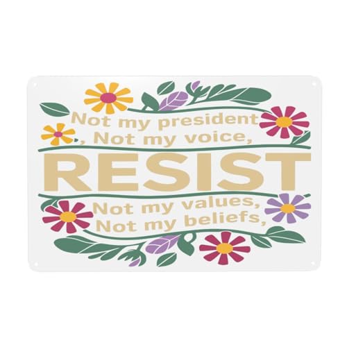 Floral Resist Not My President Anti-47 Metall-Blechschild, Fdt Anti Republican 30,5 x 20,3 cm Metallschilder Anti 47 Outdoor Indoor Garten Rasen Dekor von Aghugjnb