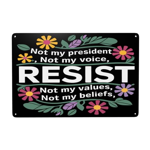 Floral Resist Not My President Anti-47 Metall-Blechschild, Fdt Anti Republican 30,5 x 20,3 cm Metallschilder Anti 47 Outdoor Indoor Garten Rasen Dekor von Aghugjnb