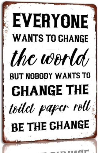 Metallschild mit Aufschrift "Everyone Wants To Change The World But Nobody Wants To Change The Toilet Paper Roll Be The Change", lustiges Badezimmer-Blechschild, Vintage-Blechschild, Wanddekorationen Metallschild mit Aufschrift "Everyone Wants To Change The World But Nobody Wants To Change The Toilet Paper Roll Be The Change", lustiges Badezimmer-Blechschild, Vintage-Blechschild, Wanddekorationen von AimQurt