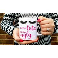 Becher Besser Spät Als Ugly. Wimpchen Modetasse, Wimpern-Tasse, Personalisierte Kaffee -/Teetasse. Mascara Becher, Wimpernverlängerung von AlessoShop