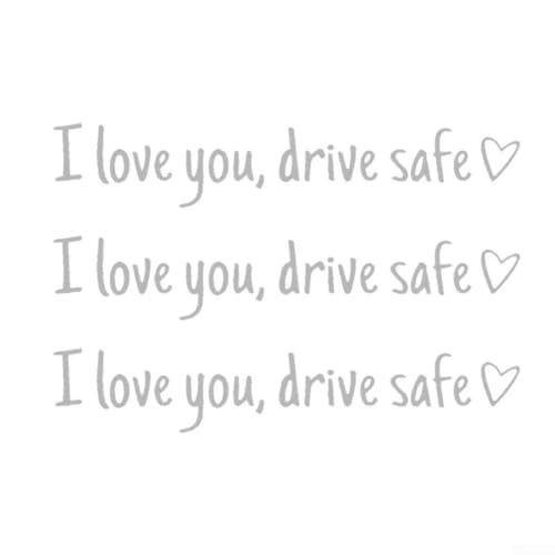 Fahrzeugsicherheitserinnerungsaufkleber mit Aufschrift "I Love You Drive Safe", wetterfester Aufkleber für Rückspiegel und Fenster, 3 Stück (weiß) von Allthingstore