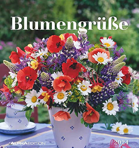 Blumengrüße 2024 - Postkartenkalender 16x17 cm - Blumen - zum Aufstellen oder Aufhängen - Monatskalendarium - Gadget - Mitbringsel - Alpha Edition von Alpha Edition