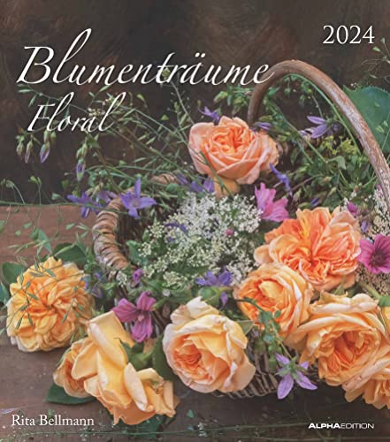 Blumenträume 2024 - Foto-Kalender - Wand-Kalender - 30x34 - Blumen-Traum: Floral von Alpha Edition