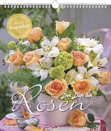 Der Duft der Rosen 2026 - Bildkalender 30x34 cm - Kalender mit wohl riechendem Duftlack - Duftkalender - Wandkalender - Blumenkalender von Alpha Edition