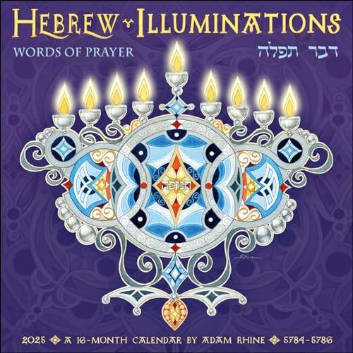 Hebrew Illuminations 2025 Wall Calendar by Adam Rhine: A 16-Month Jewish Calendar with Candle Lighting Times von Amber Lotus