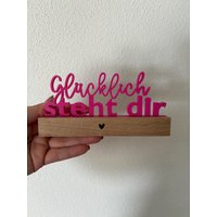 Glücklich Steht Dir | Deko Klötzchen von AnDaNo10