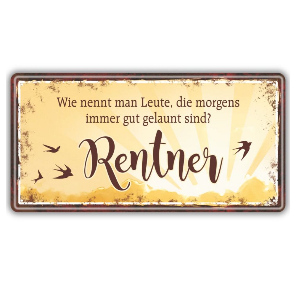 Andrea Geschenkewelt Metallschild Blechschild Schild mit Spruch als Geschenk zum Ruhestand und zur Rente, (Rentner, morgens schon gut gelaunt, Rentnergeschenk, Schild mit lustigem Spruch), mit UV-Schutz, Lochstanzung in den Ecken von Andrea Geschenkewelt