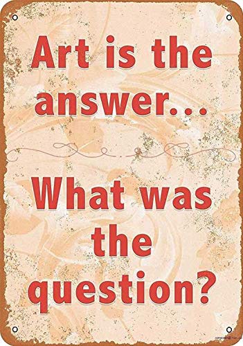 Metall-Blechschild im Retro-Stil, Art is The Answer. What was The Question, Retro-Look, Heimclub, Bar, dekoratives Metall-Blechschild, 20,3 x 30,5 cm von Andreaoy
