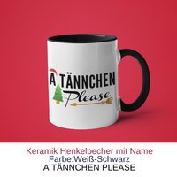 A Tännchen Please. Lustige Tasse Aus Hochwertiger Weißer Keramik Mit Einem Tollen Weihnachtlichen Motiv. Liebevoll in Deutschland Bedruckt A Tännchen Please. Lustige Tasse Aus Hochwertiger Weißer Keramik Mit Einem Tollen Weihnachtlichen Motiv. Liebevoll in Deutschland Bedruckt von AngelAccessoriesShop