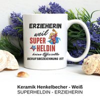 Geschenk Tasse Für Erzieherin/Erzieher Mit Lustiges Motiv - Erzieher/In Weil Superheld/In Keine Offizielle Berufsbezeichnung Ist Geschenk Tasse Für Erzieherin/Erzieher Mit Lustiges Motiv - Erzieher/In Weil Superheld/In Keine Offizielle Berufsbezeichnung Ist von AngelAccessoriesShop
