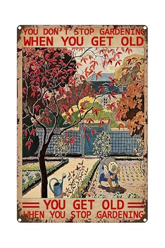 You Don't Stop Gardening When You're Old Vintage Chic Metall Poster Wanddekoration Kunst Geschenk für Zuhause Außenbereich Bauernhof Garten Garage Outdoor Bestes Geschenk Blechschild 20,3 x 30,5 cm von Aowotu