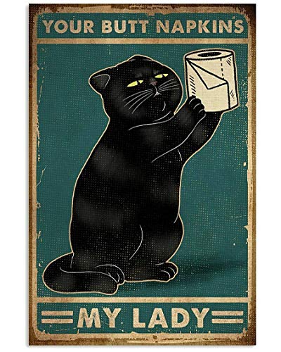 Schwarze Katze mit Toilettenpapier Your Butt Servietten My Lady Satin Portrait Poster Metall Retro Vintage Blechschild Bar Wanddekoration Poster 30,5 x 20,3 cm von Aperiy