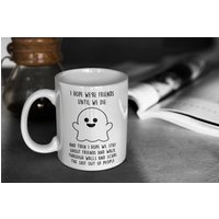 Beste Freundin Geschenk - I Hope We're Friends Untul We Die, Ghost Lustige Tassen Für Frauen, Geburtstagsgeschenke Beste Frau, Soul Sister von AppreciationDesigns