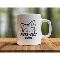 Katzenliebhaber Tante Lustige Kaffeetasse - Purr-Fect Tasse, Süße Kätzchen Tasse Für Frauen, Purry Katzenbesitzer Geschenkidee Die Beste Tante von AppreciationDesigns