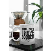 Lustige Fußball Kaffeetasse- Sorry I Can't, Have Soccer - Geschenk Tasse, Spieler Geschenk, Trainer Liebe von AppreciationDesigns