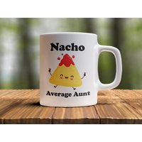 Lustige Tante Kaffeetasse - Nacho Average Tante, Tasse, Geschenk, Neue Geschenke von AppreciationDesigns