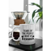 Tears Of The People I Beat At Tennis - Kaffeetasse, Kapitän, Tennisspieler, Fan, Trainer Geschenk, Geschenkideen von AppreciationDesigns