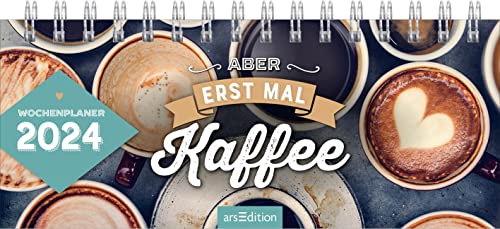 Mini-Tischkalender Aber erst mal Kaffee 2024: Der Sprüche-Kalender fürs Büro oder Homeoffice von Ars Edition
