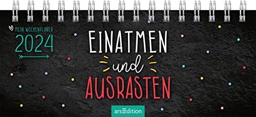 Mini-Tischkalender Einatmen und ausrasten 2024: Praktischer Terminplaner mit Wochenkalendarium mit witzigen Sprüchen von Ars Edition